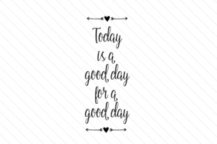 Good Day Quote for Crafts & Motivational Sales